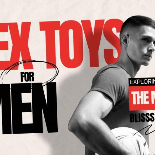 Exploring Male Bliss: The Definitive Handbook on Sex Toys for Men