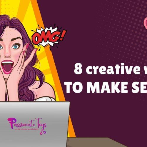 8 Creative Ways to Make Sex Fun